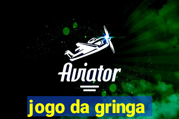 jogo da gringa